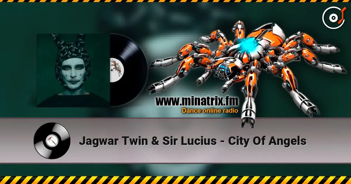 Jagwar Twin & Sir Lucius - City Of Angels escuchar online en alta calidad | Minatrix.FM