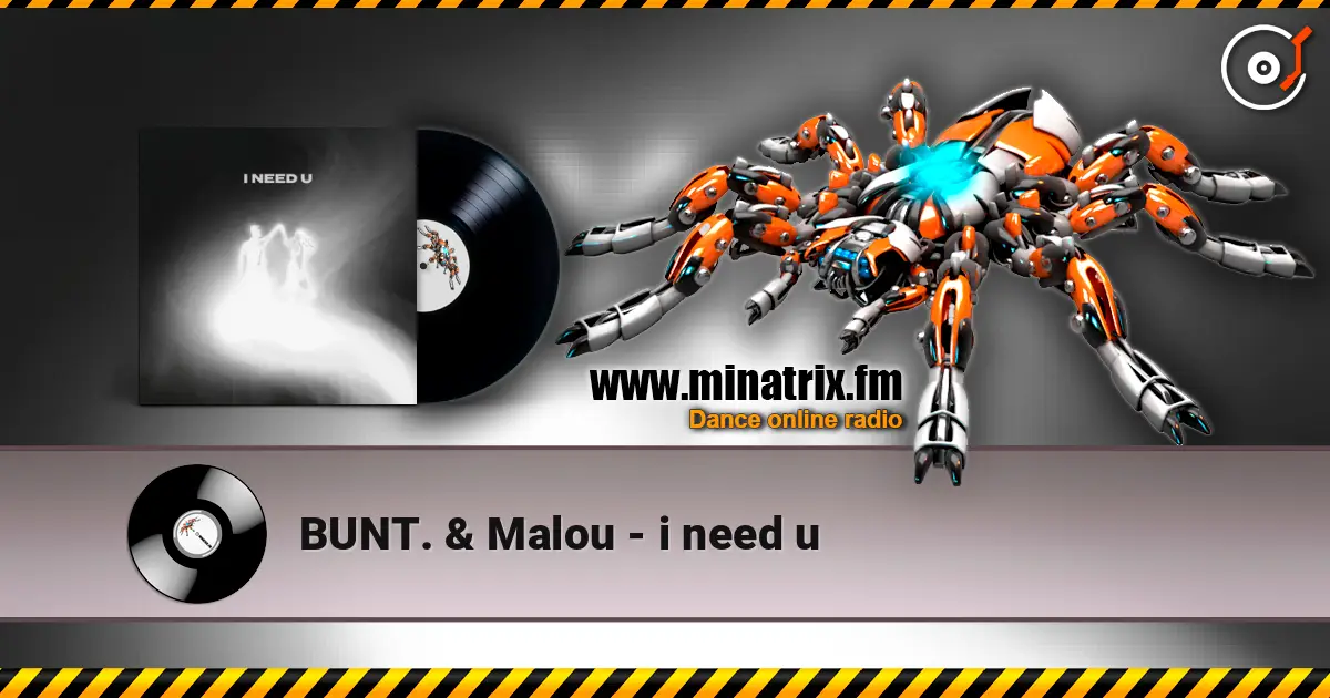 BUNT. & Malou - i need u escuchar online en alta calidad | Minatrix.FM