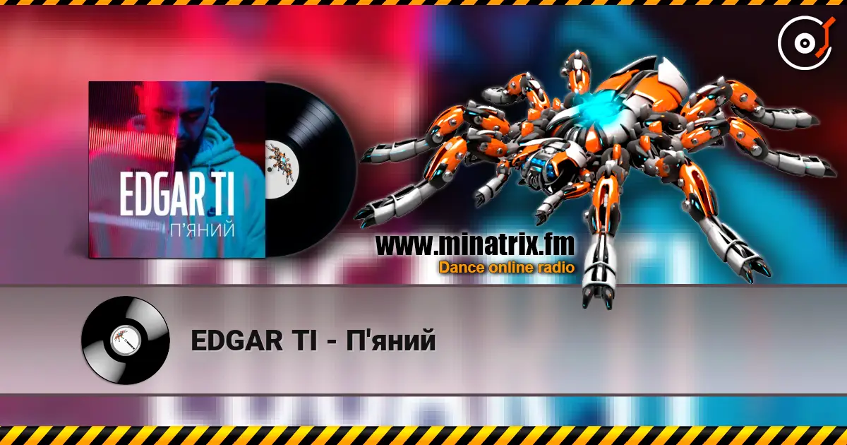 EDGAR TI - П'яний escuchar online en alta calidad | Minatrix.FM
