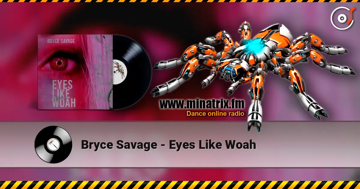 Bryce Savage - Eyes Like Woah escuchar online en alta calidad | Minatrix.FM