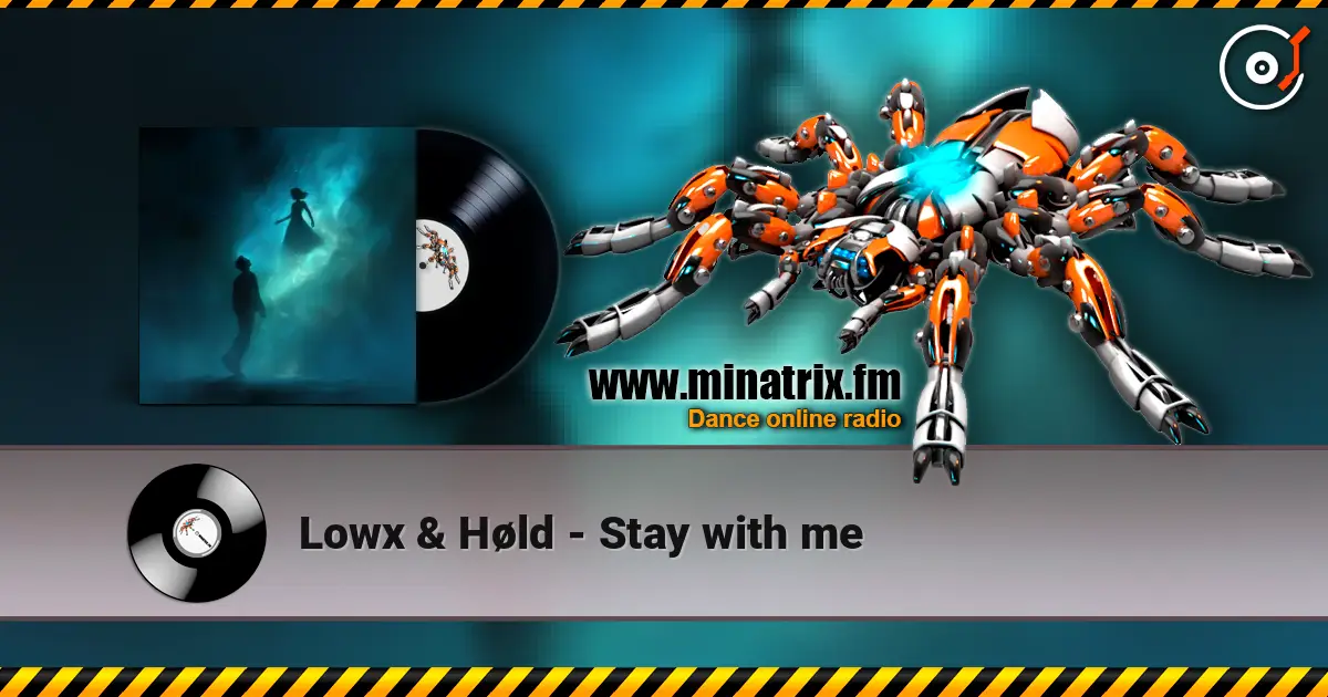 Lowx & Høld - Stay with me escuchar online en alta calidad | Minatrix.FM