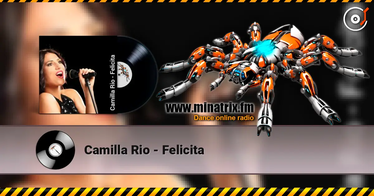 Camilla Rio - Felicita escuchar online en alta calidad | Minatrix.FM