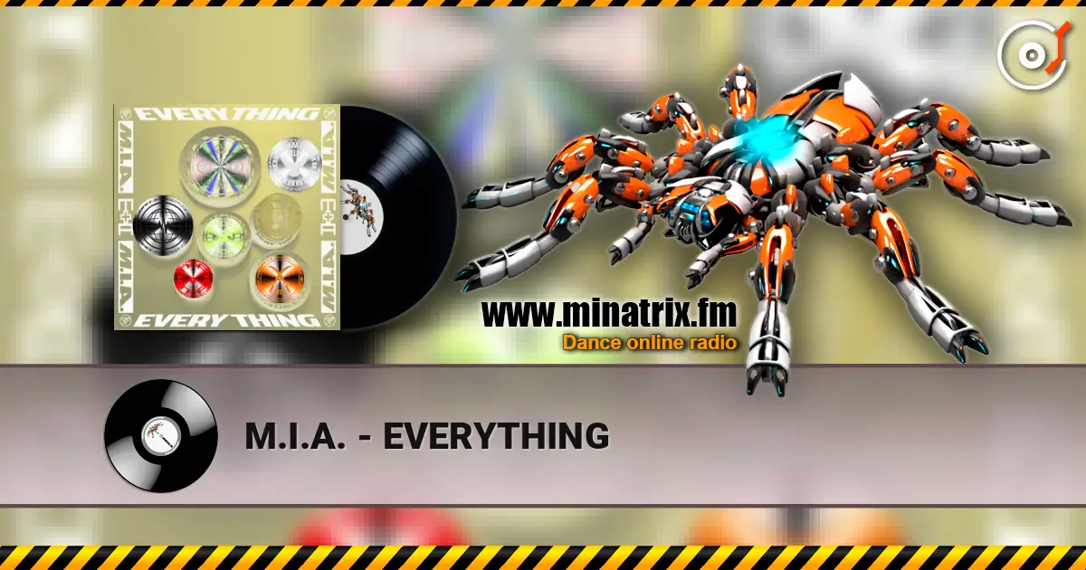 M.I.A. - EVERYTHING escuchar online en alta calidad | Minatrix.FM