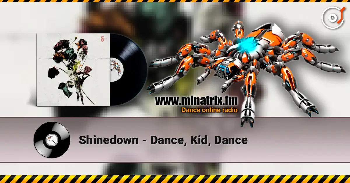 Shinedown - Dance, Kid, Dance escuchar online en alta calidad | Minatrix.FM