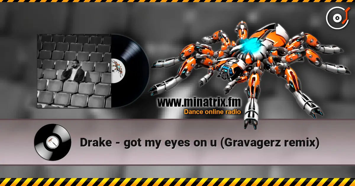 Drake - got my eyes on u (Gravagerz remix) escuchar online en alta calidad | Minatrix.FM