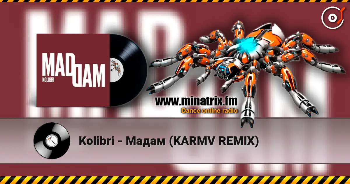 Kolibri - Мадам (KARMV REMIX) escuchar online en alta calidad | Minatrix.FM