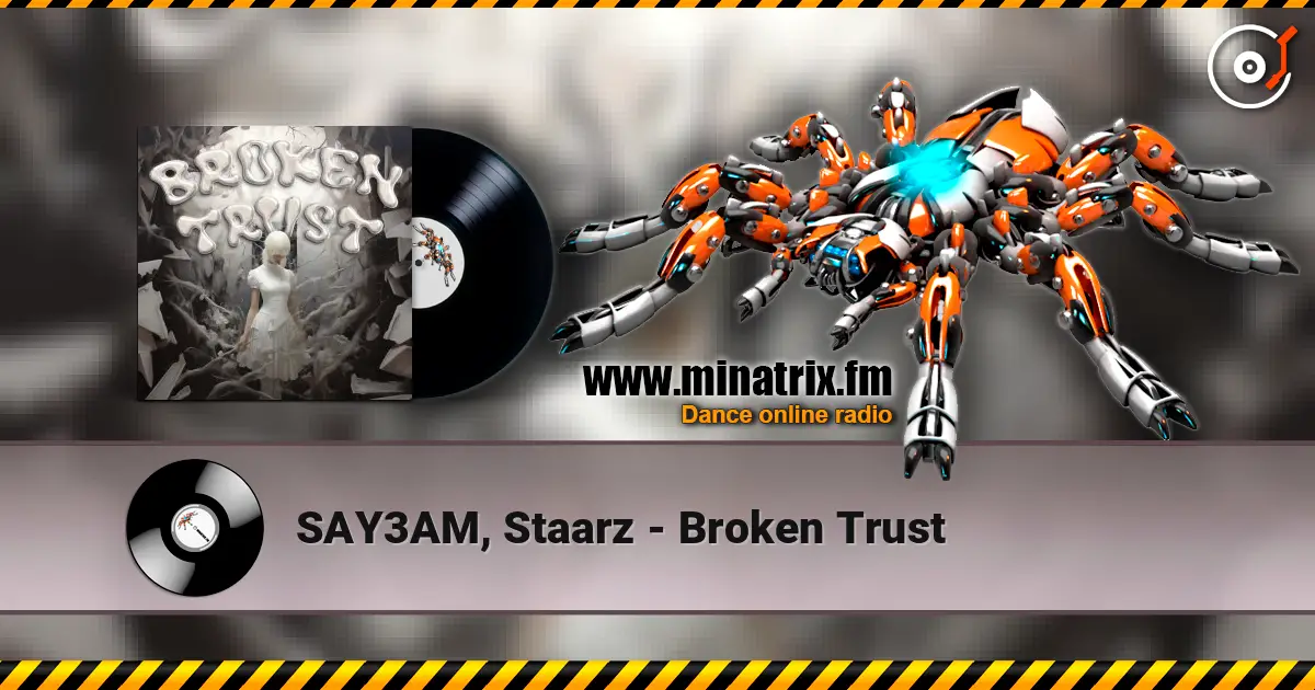 SAY3AM, Staarz - Broken Trust escuchar online en alta calidad | Minatrix.FM