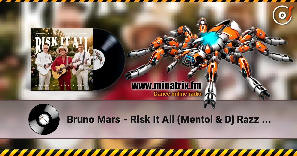 Bruno Mars - Risk It All (Mentol & Dj Razz Remix) escuchar online en alta calidad | Minatrix.FM