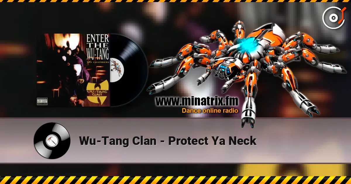 Wu-Tang Clan - Protect Ya Neck escuchar online en alta calidad | Minatrix.FM