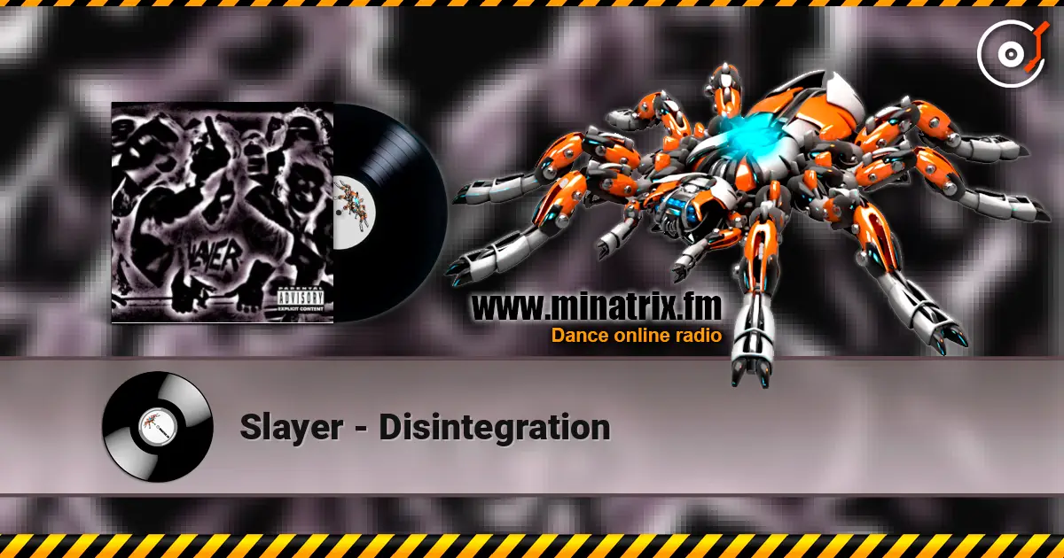 Slayer - Disintegration escuchar online en alta calidad | Minatrix.FM