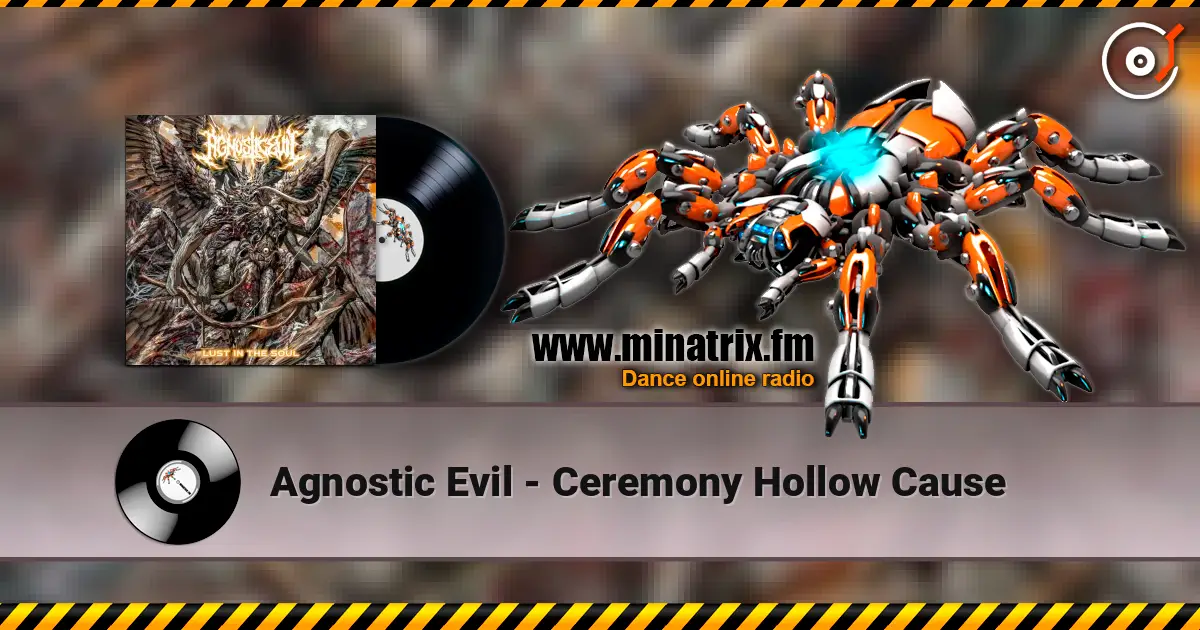 Agnostic Evil - Ceremony Hollow Cause escuchar online en alta calidad | Minatrix.FM