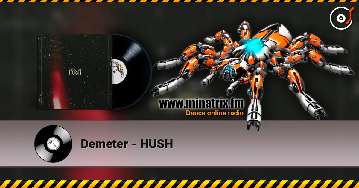 Demeter - HUSH escuchar online en alta calidad | Minatrix.FM