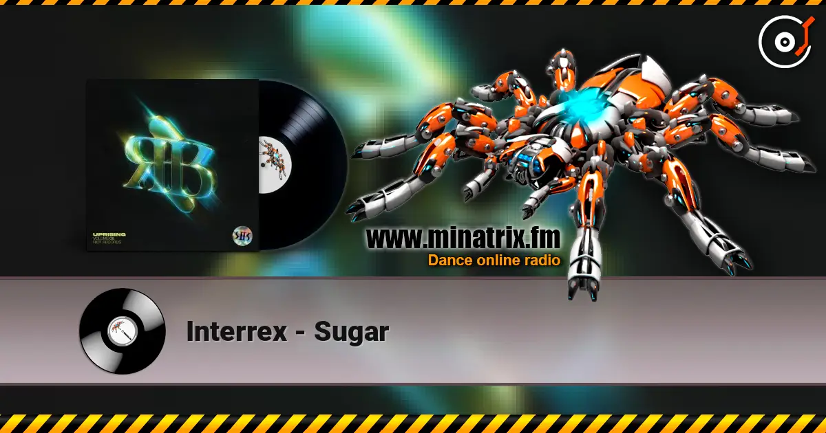 Interrex - Sugar escuchar online en alta calidad | Minatrix.FM