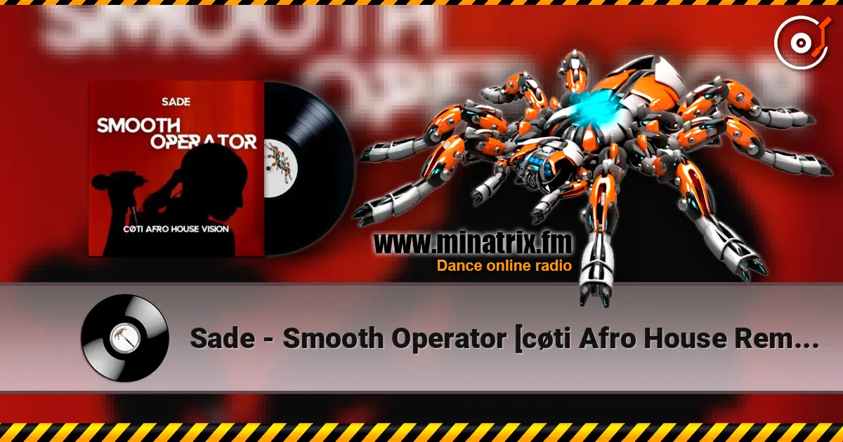 Sade - Smooth Operator [cøti Afro House Remix] escuchar online en alta calidad | Minatrix.FM