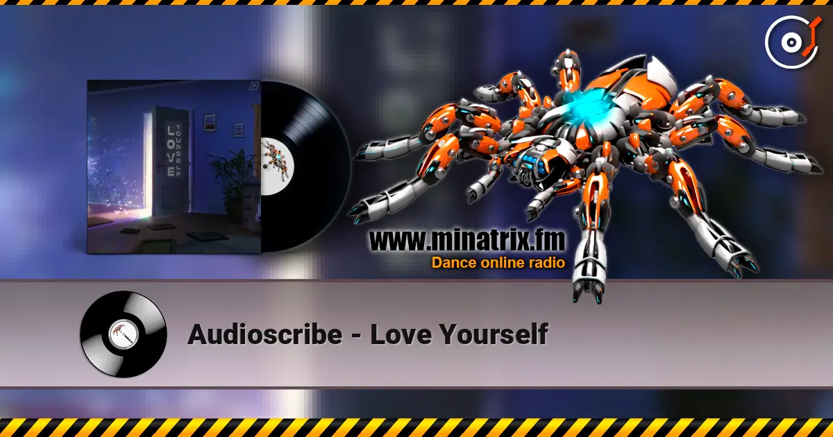 Audioscribe - Love Yourself escuchar online en alta calidad | Minatrix.FM