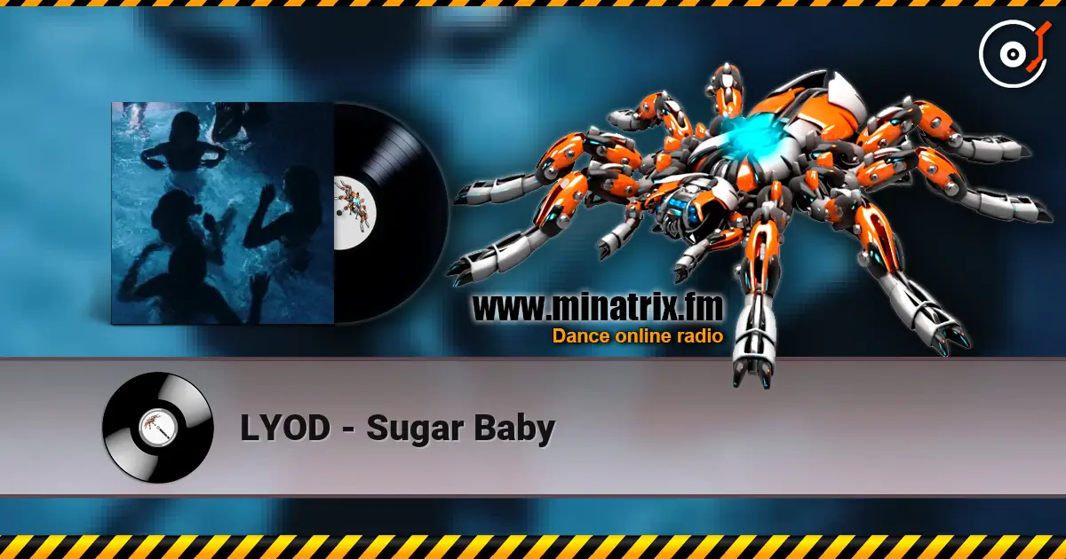 LYOD - Sugar Baby escuchar online en alta calidad | Minatrix.FM