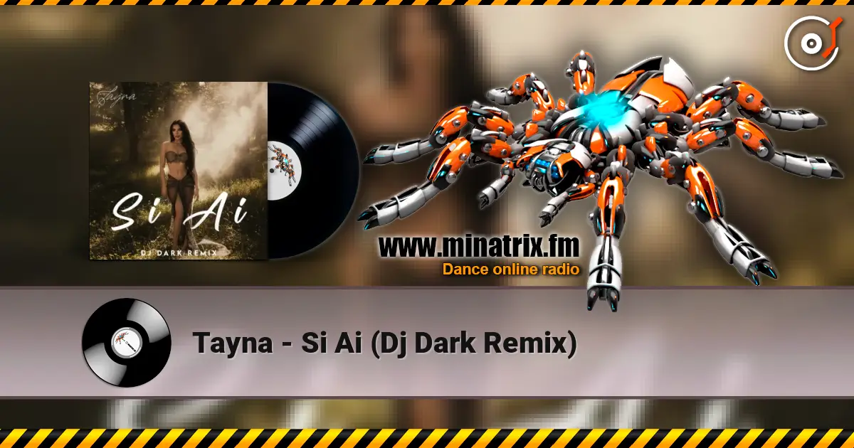 Tayna - Si Ai (Dj Dark Remix) escuchar online en alta calidad | Minatrix.FM