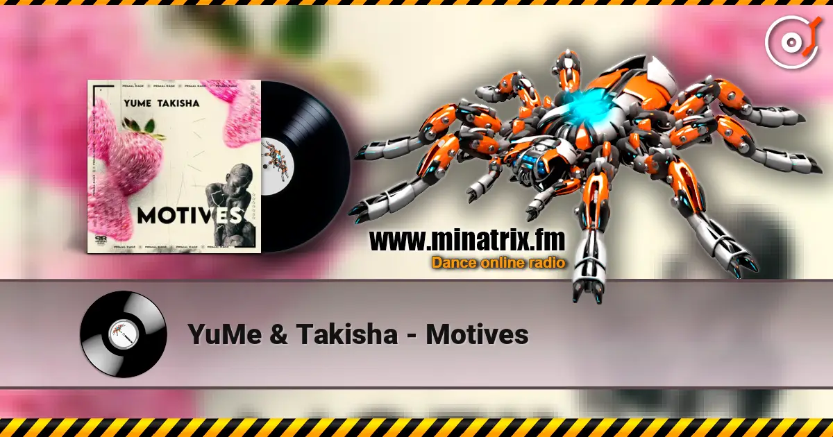 YuMe & Takisha - Motives escuchar online en alta calidad | Minatrix.FM