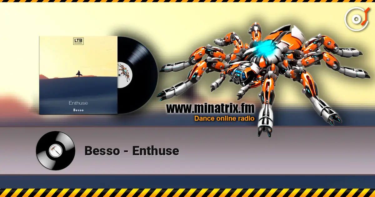 Besso - Enthuse escuchar online en alta calidad | Minatrix.FM