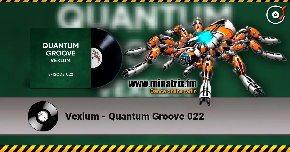 Vexlum - Quantum Groove 022 escuchar online en alta calidad | Minatrix.FM