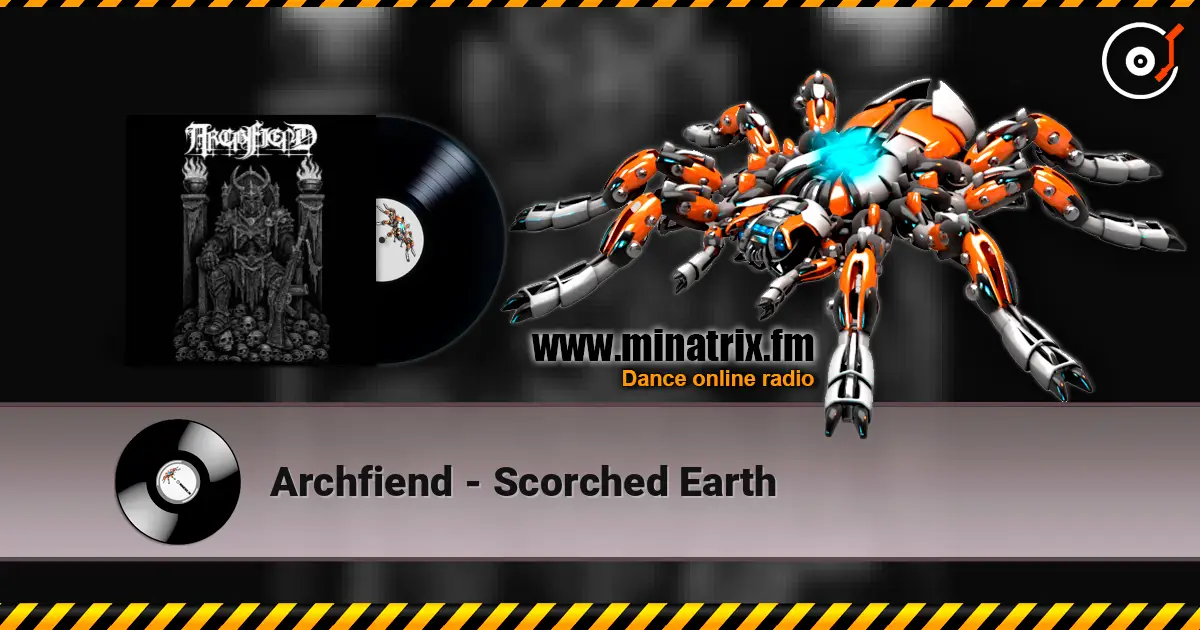 Archfiend - Scorched Earth escuchar online en alta calidad | Minatrix.FM