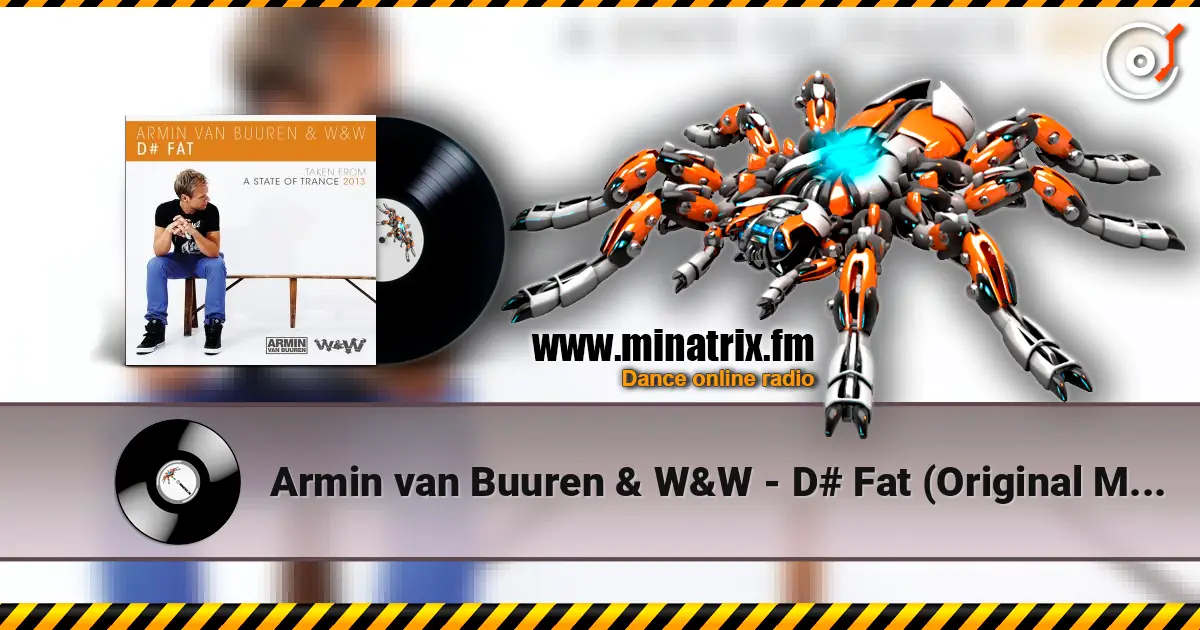 Armin van Buuren & W&W - D# Fat (Original Mix) escuchar online en alta calidad | Minatrix.FM