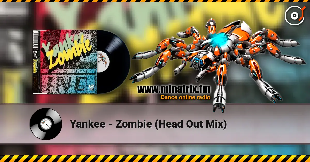 Yankee - Zombie (Head Out Mix) escuchar online en alta calidad | Minatrix.FM