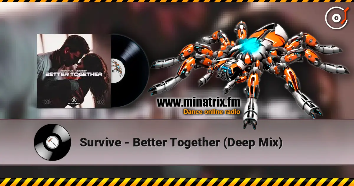 Survive - Better Together (Deep Mix) escuchar online en alta calidad | Minatrix.FM