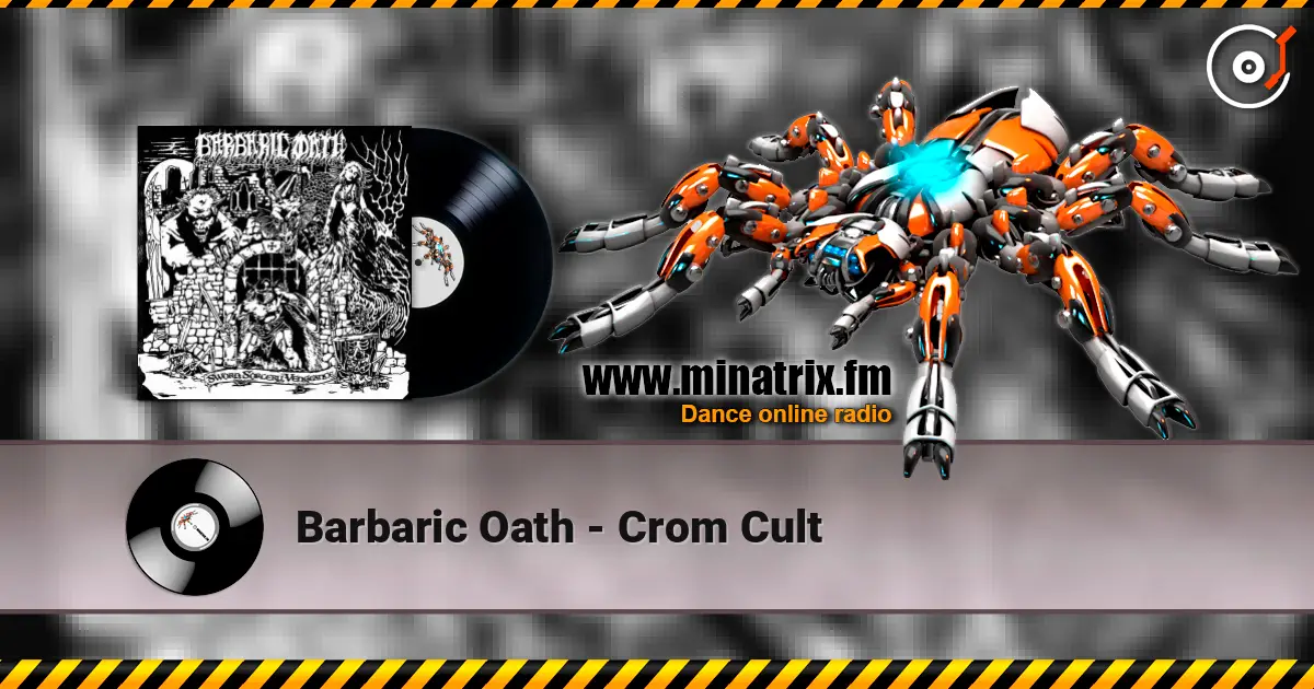 Barbaric Oath - Crom Cult escuchar online en alta calidad | Minatrix.FM