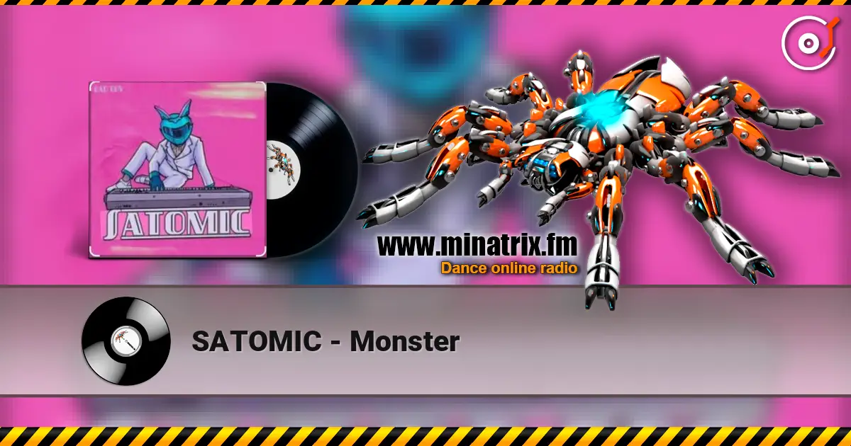 SATOMIC - Monster escuchar online en alta calidad | Minatrix.FM