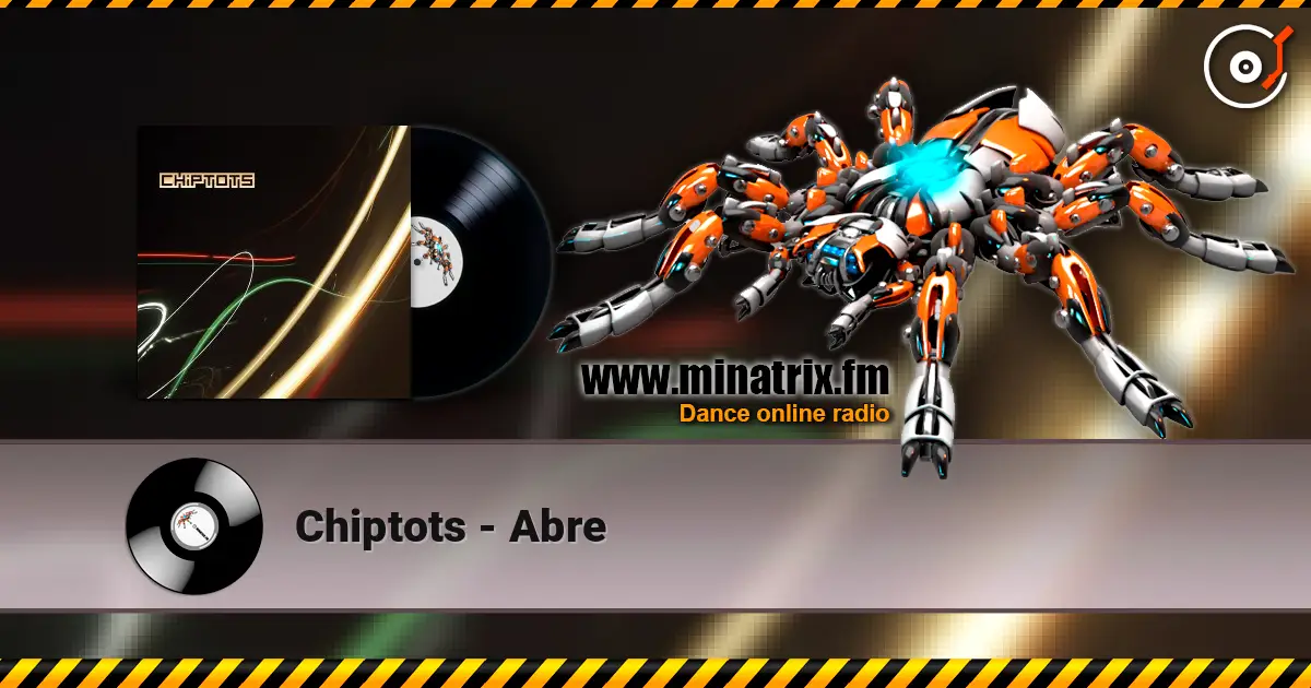 Chiptots - Abre escuchar online en alta calidad | Minatrix.FM