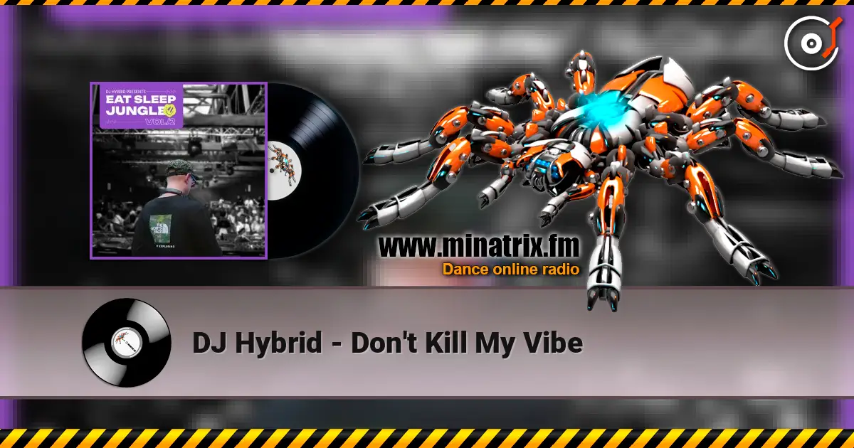 DJ Hybrid - Don't Kill My Vibe escuchar online en alta calidad | Minatrix.FM