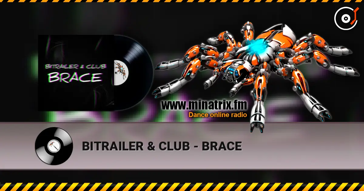 BITRAILER & CLUB - BRACE escuchar online en alta calidad | Minatrix.FM