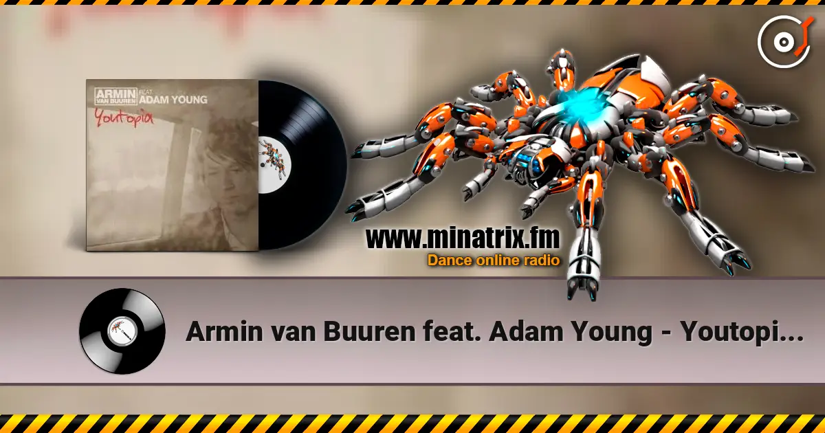Armin van Buuren feat. Adam Young - Youtopia (Radio Edit) escuchar online en alta calidad | Minatrix.FM