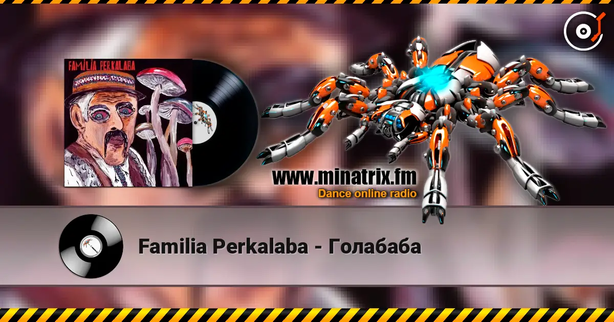 Familia Perkalaba - Голабаба escuchar online en alta calidad | Minatrix.FM