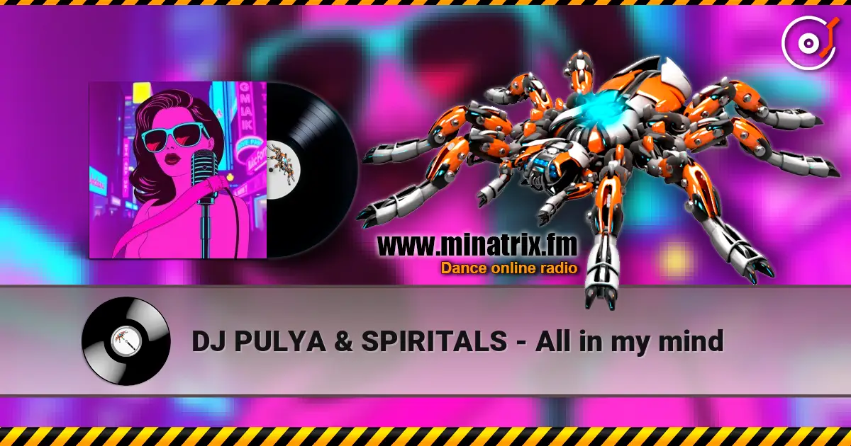 DJ PULYA & SPIRITALS - All in my mind escuchar online en alta calidad | Minatrix.FM