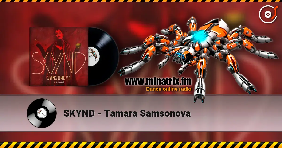 SKYND - Tamara Samsonova escuchar online en alta calidad | Minatrix.FM