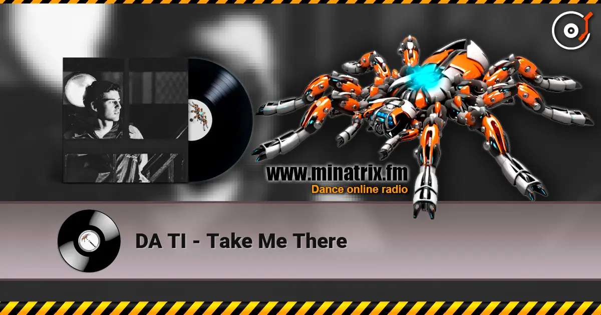 DA TI - Take Me There escuchar online en alta calidad | Minatrix.FM