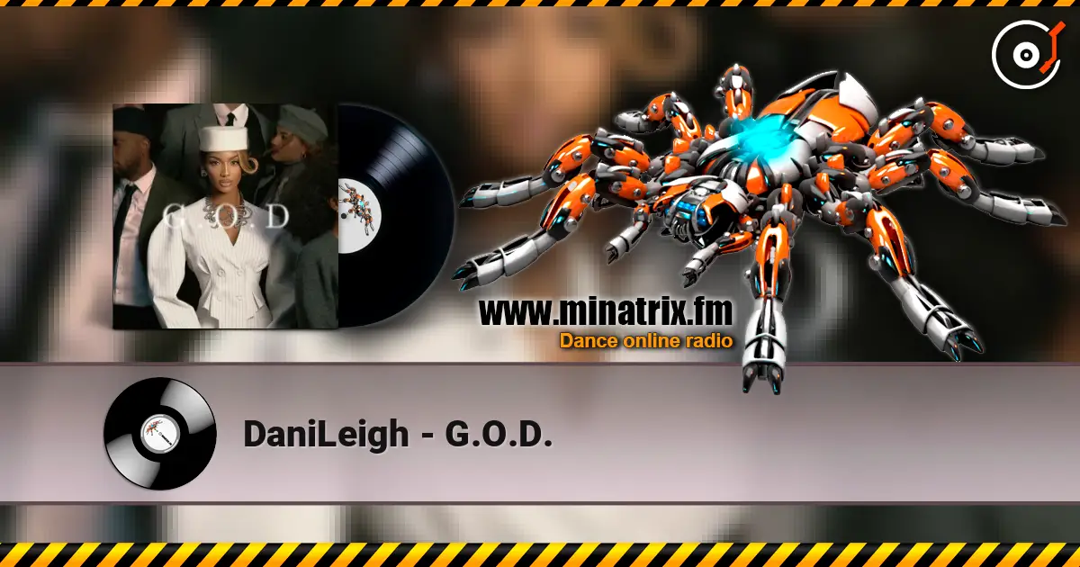DaniLeigh - G.O.D. escuchar online en alta calidad | Minatrix.FM