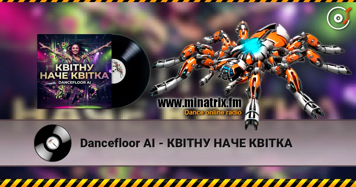 Dancefloor AI - КВІТНУ НАЧЕ КВІТКА escuchar online en alta calidad | Minatrix.FM