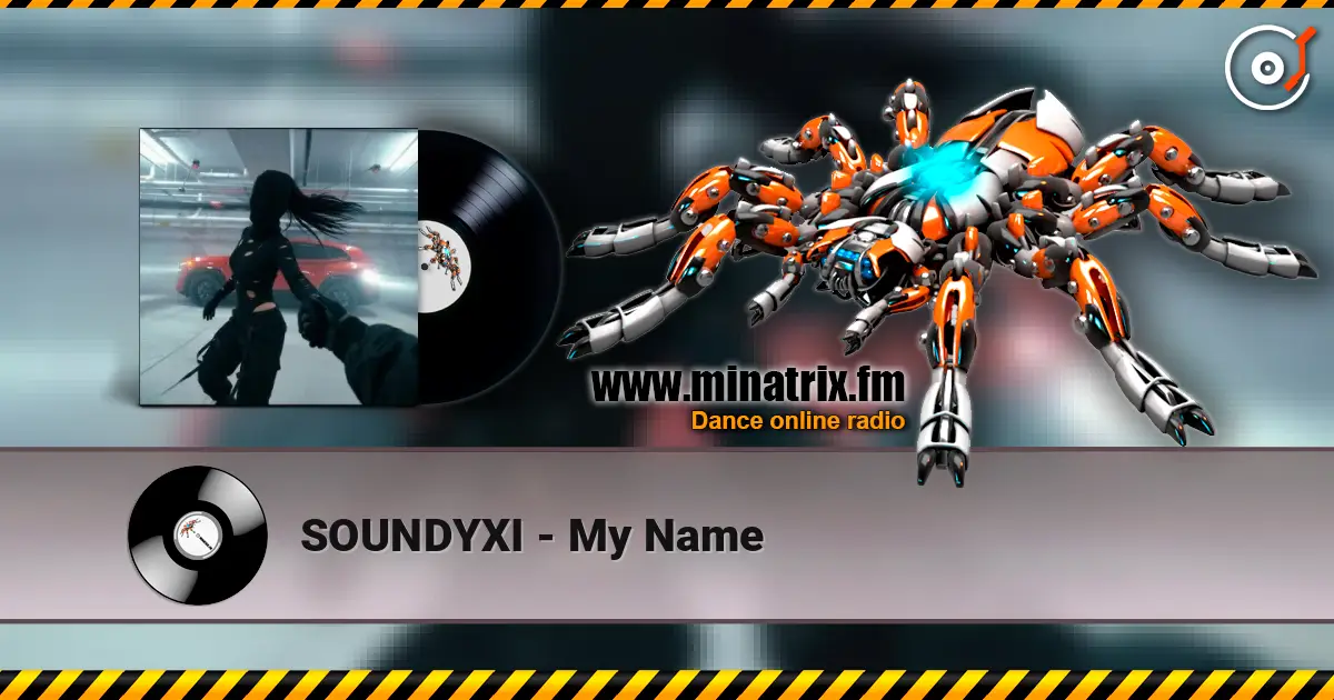 SOUNDYXI - My Name escuchar online en alta calidad | Minatrix.FM