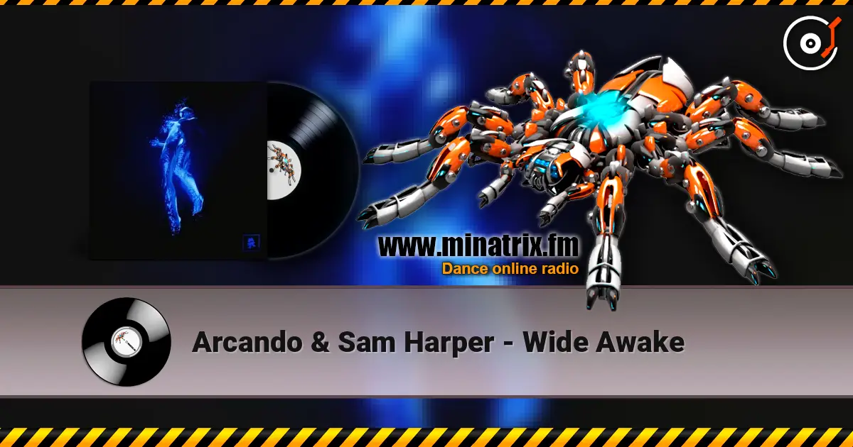 Arcando & Sam Harper - Wide Awake escuchar online en alta calidad | Minatrix.FM