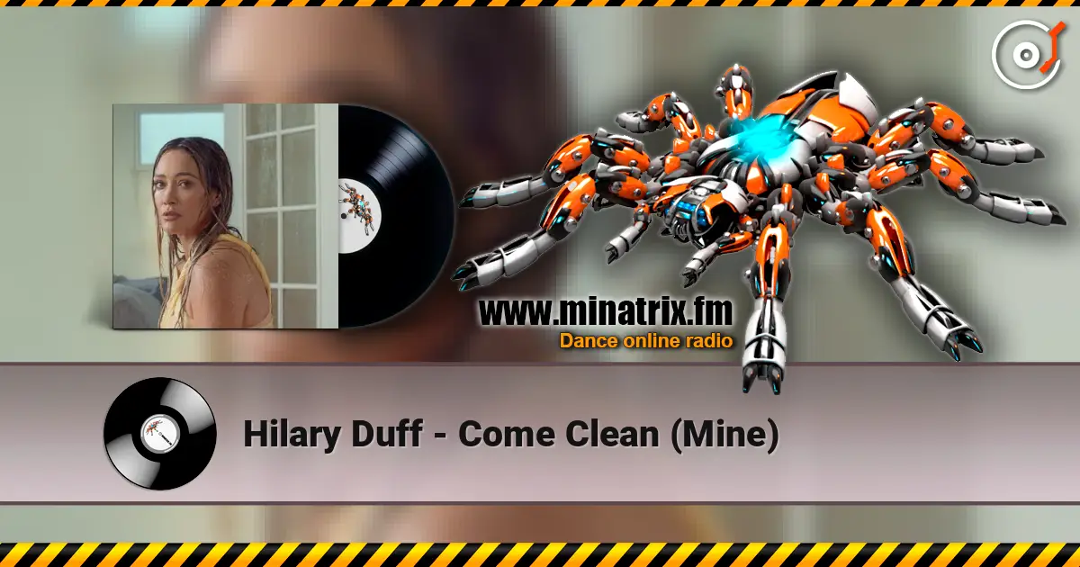 Hilary Duff - Come Clean (Mine) escuchar online en alta calidad | Minatrix.FM