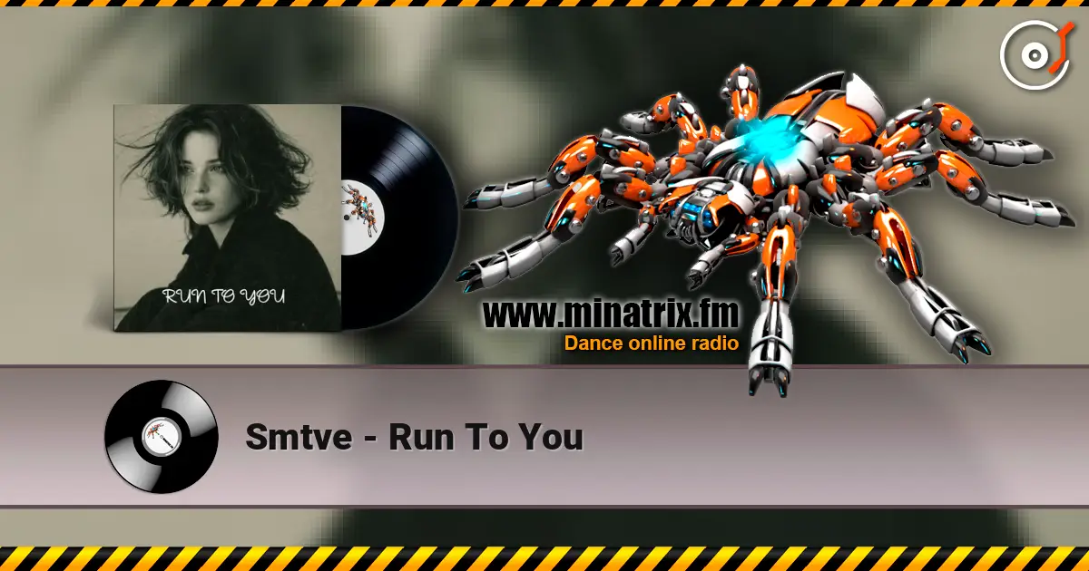 Smtve - Run To You escuchar online en alta calidad | Minatrix.FM