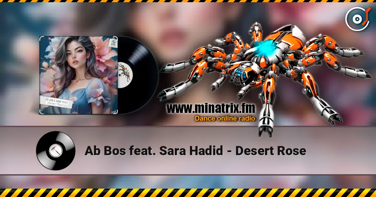 Ab Bos feat. Sara Hadid - Desert Rose escuchar online en alta calidad | Minatrix.FM