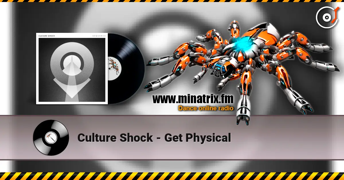 Culture Shock - Get Physical escuchar online en alta calidad | Minatrix.FM