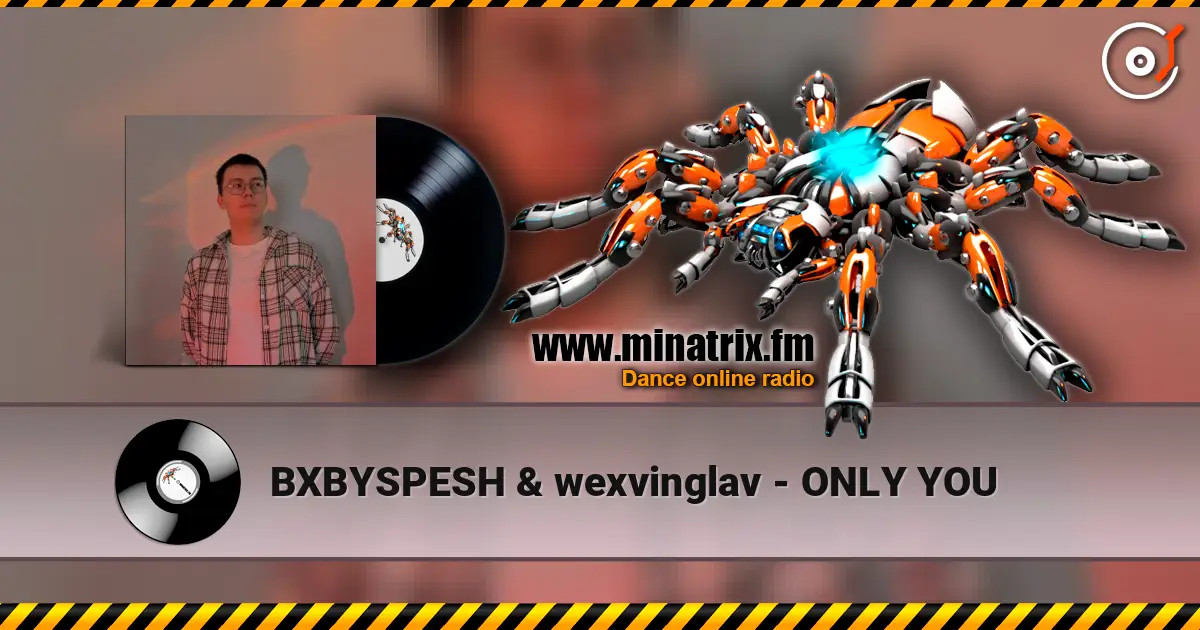 BXBYSPESH & wexvinglav - ONLY YOU escuchar online en alta calidad | Minatrix.FM
