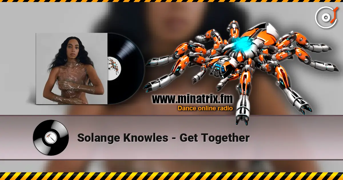 Solange Knowles - Get Together escuchar online en alta calidad | Minatrix.FM