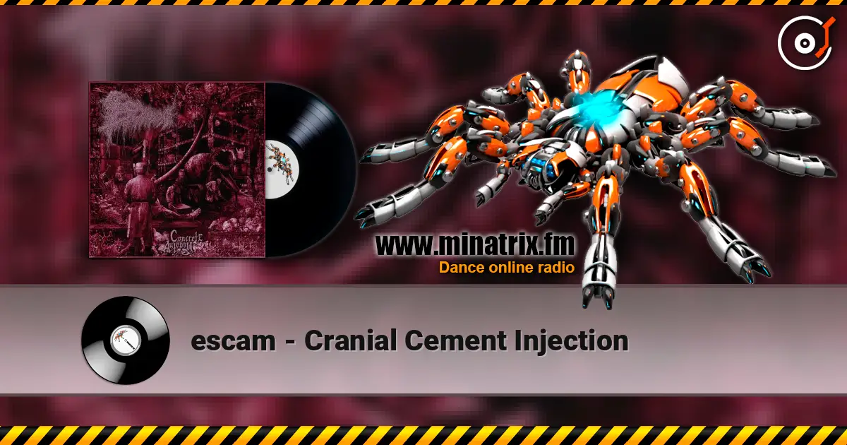 escam - Cranial Cement Injection escuchar online en alta calidad | Minatrix.FM