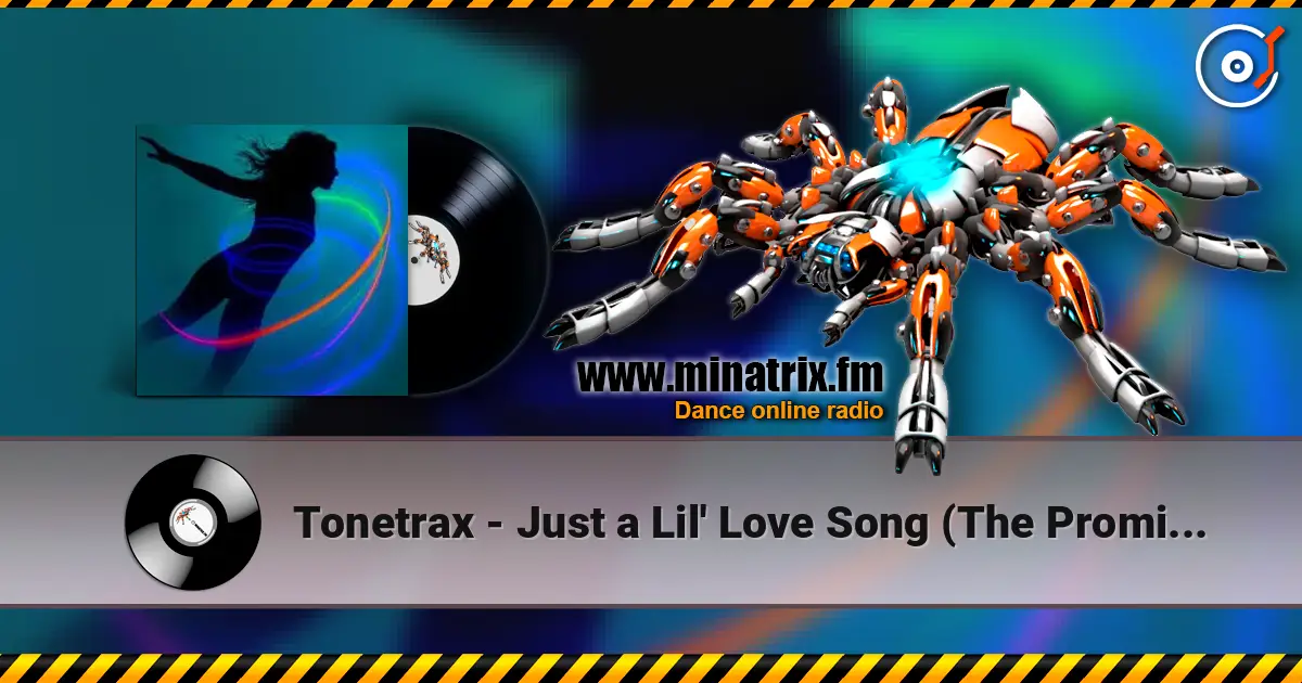 Tonetrax - Just a Lil' Love Song (The Promise)(Radio Edit) escuchar online en alta calidad | Minatrix.FM